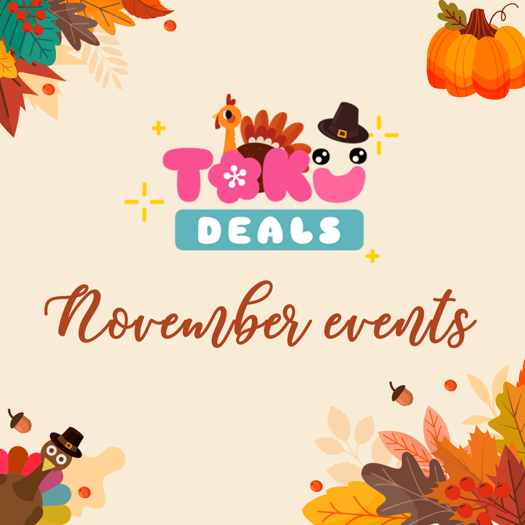 TokuDeals November events! - TokuDeals